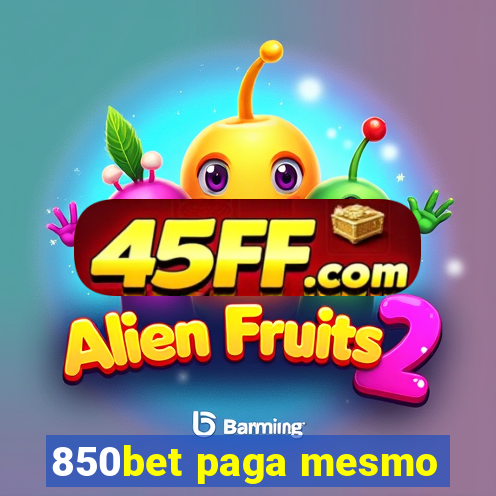 850bet paga mesmo